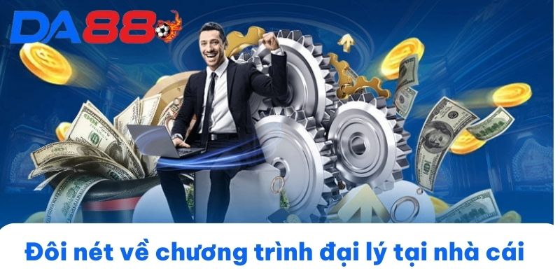 Giới thiệu chương trình đại lý tại nhà cái DA88